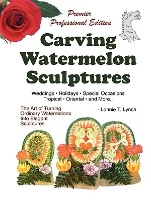 Sculpturi din pepene galben: Carving Watermelon Sculptures - Carving Watermelon Sculptures