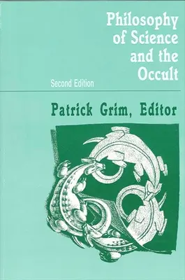 Filosofia științei și a ocultismului: Ediția a doua - Philosophy of Science and the Occult: Second Edition