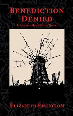 Benediction Denied: Un roman despre Labirintul sufletelor (A Labyrinth of Souls Novel) - Benediction Denied: A Labyrinth of Souls Novel