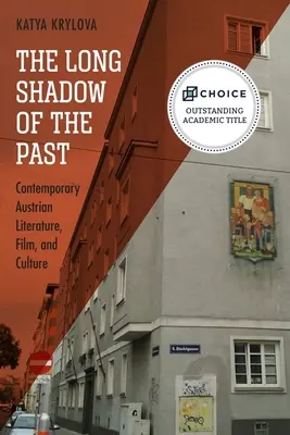 Umbra lungă a trecutului: Literatura, filmul și cultura austriacă contemporană - The Long Shadow of the Past: Contemporary Austrian Literature, Film, and Culture