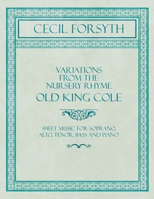 Variations from the Nursery Rhyme Old King Cole - Sheet Music for Soprano, Alto, Tenor, Bass and Piano