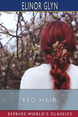 Părul roșu (Esprios Classics) - Red Hair (Esprios Classics)