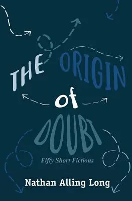 Originea îndoielii: Cincizeci de ficțiuni scurte - The Origin of Doubt: Fifty Short Fictions