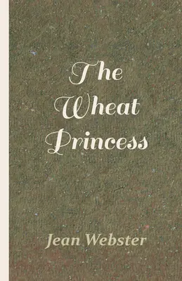 Prințesa grâului - The Wheat Princess