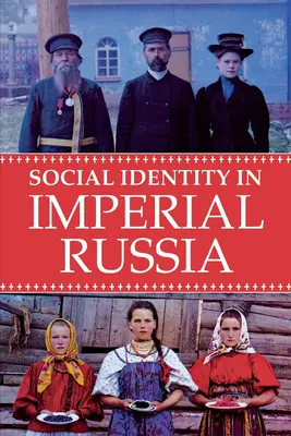 Identitatea socială în Rusia imperială - Social Identity in Imperial Russia