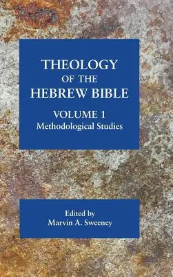 Teologia Bibliei ebraice, volumul 1: Studii metodologice - Theology of the Hebrew Bible, volume 1: Methodological Studies