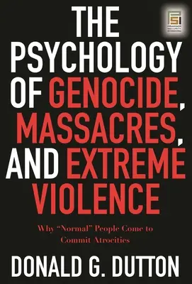 Psihologia genocidului, a masacrelor și a violenței extreme: De ce oamenii „normali” ajung să comită atrocități” - The Psychology of Genocide, Massacres, and Extreme Violence: Why Normal