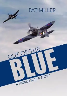 Out of the Blue: O poveste din Al Doilea Război Mondial - Out of the Blue: A World War II Story