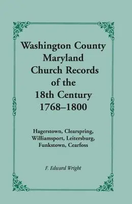 Înregistrări bisericești din secolul al XVIII-lea din comitatul Washington [Maryland], 1768-1800 - Washington County [Maryland] Church Records of the 18th Century, 1768-1800