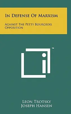 În apărarea marxismului: Împotriva opoziției mic-burgheze - In Defense Of Marxism: Against The Petty Bourgeois Opposition