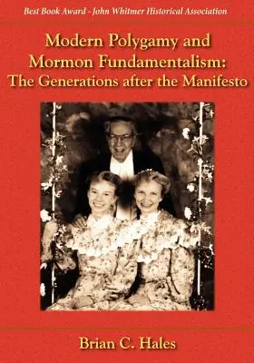 Poligamia modernă și fundamentalismul mormon: Generațiile de după Manifest - Modern Polygamy and Mormon Fundamentalism: The Generations After the Manifesto