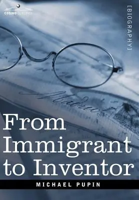 De la imigrant la inventator - From Immigrant to Inventor