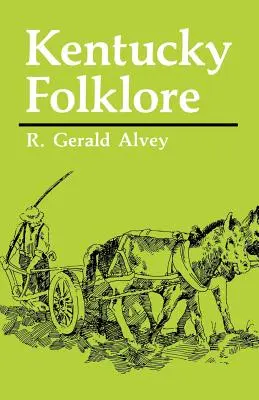 Folclorul din Kentucky - Kentucky Folklore
