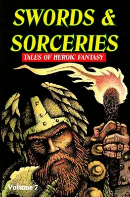 Swords & Sorceries: Tales of Heroic Fantasy: Volumul 7 - Swords & Sorceries: Tales of Heroic Fantasy Volume 7