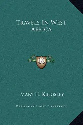 Călătorii în Africa de Vest - Travels In West Africa