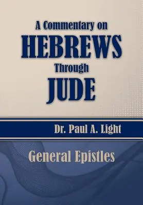 Un comentariu despre Evrei până la Iuda - A Commentary on Hebrews Through Jude