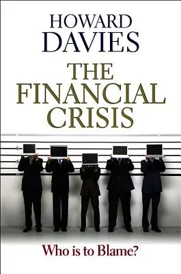 Criza financiară: Cine este de vină? - Financial Crisis: Who Is to Blame?