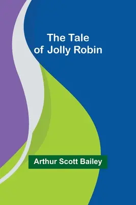 Povestea lui Jolly Robin - The Tale of Jolly Robin