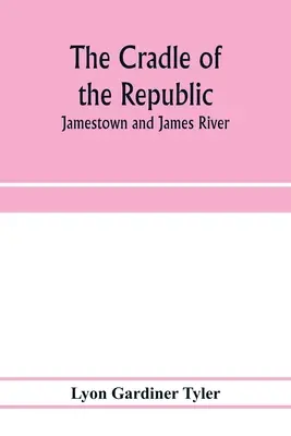 Leagănul republicii: Jamestown și râul James - The cradle of the republic: Jamestown and James River