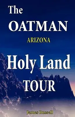 Turul Țării Sfinte Oatman Arizona - The Oatman Arizona Holy Land Tour