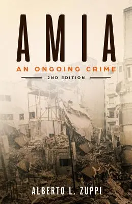 AMIA - O crimă continuă: Ediție extinsă - AMIA - An Ongoing Crime: Extended Edition