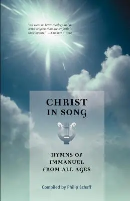 Hristos în cântec: Imnuri ale lui Emanuel din toate timpurile - Christ in Song: Hymns of Immanuel from All Ages