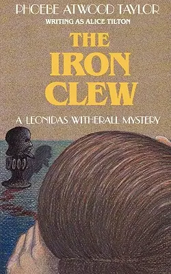 The Iron Clew: Un mister Leonidas Witherall - The Iron Clew: A Leonidas Witherall Mystery