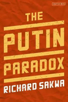 Paradoxul Putin - The Putin Paradox