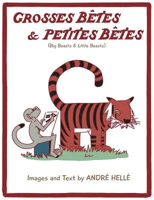 Grosses Betes & Petites Betes (Fiare mari și fiare mici): Big Beasts and Little Beasts - Grosses Betes & Petites Betes (Big Beasts and Little Beasts): Big Beasts and Little Beasts