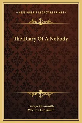 Jurnalul unui nimeni (The Diary Of A Nobody) - The Diary Of A Nobody