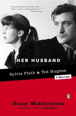 Soțul ei: Ted Hughes și Sylvia Plath - O căsnicie - Her Husband: Ted Hughes and Sylvia Plath--A Marriage