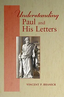 Înțelegerea lui Pavel și a scrisorilor sale - Understanding Paul and His Letters