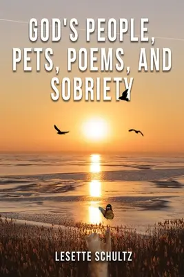 Oamenii lui Dumnezeu, animalele de companie, poeziile și sobrietatea - God's People, Pets, Poems and Sobriety