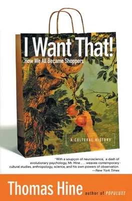 Vreau asta!: Cum am devenit cu toții cumpărători - I Want That!: How We All Became Shoppers