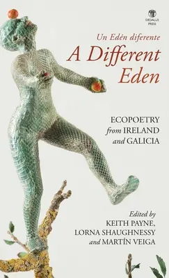 Un Eden diferit / Un Edn diferente: Ecopoezie din Irlanda și Galicia - A Different Eden / Un Edn diferente: Ecopoetry from Ireland and Galicia