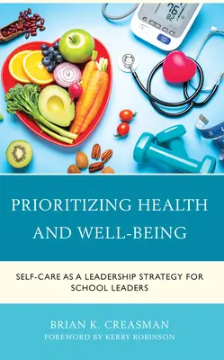 Prioritizarea sănătății și a bunăstării: Îngrijirea de sine ca strategie de leadership pentru directorii de școli - Prioritizing Health and Well-Being: Self-Care as a Leadership Strategy for School Leaders