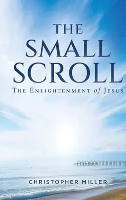 Mica solie: Iluminarea lui Iisus: The Enlightenment of Jesus - The Small Scroll: The Enlightenment of Jesus