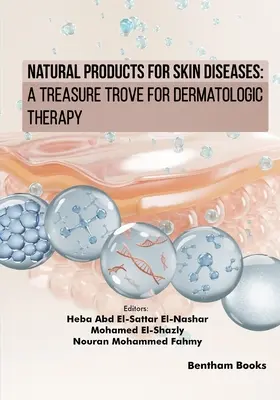 Produse naturale pentru bolile de piele: O comoară pentru terapia dermatologică - Natural Products for Skin Diseases: A Treasure Trove for Dermatologic Therapy