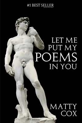 Lasă-mă să-mi pun poemele în tine: Love! Sex! Comedie! Prejudecăți? - Let Me Put My Poems In You: Love! Sex! Comedy! Prejudice?