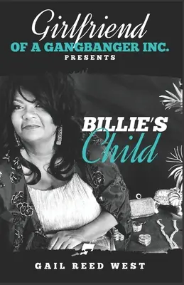 Girlfriend of a Gangbanger, Inc. Prezintă Billie's Child - Girlfriend of a Gangbanger, Inc. Presents Billie's Child