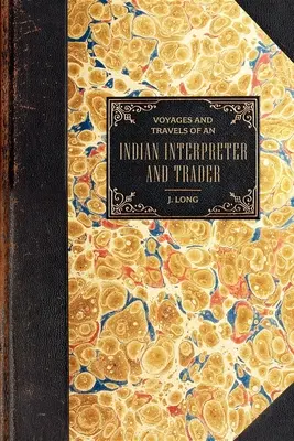 Voyages and Travels: De un interpret și negustor indian - Voyages and Travels: Of an Indian Interpreter and Trader