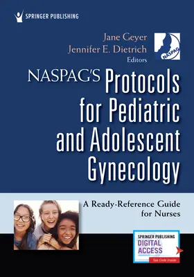 Naspag's Protocols for Pediatric and Adolescent Gynecology: A Ready-Reference Guide for Nurses (Ghid de referință pentru asistente medicale) - Naspag's Protocols for Pediatric and Adolescent Gynecology: A Ready-Reference Guide for Nurses