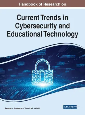 Manual de cercetare privind tendințele actuale în securitatea cibernetică și tehnologia educațională - Handbook of Research on Current Trends in Cybersecurity and Educational Technology