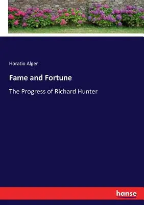 Fame and Fortune: Progresul lui Richard Hunter - Fame and Fortune: The Progress of Richard Hunter