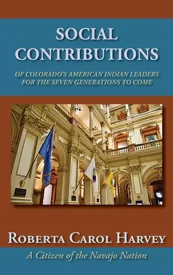 Contribuțiile sociale ale liderilor indieni americani din Colorado pentru cele șapte generații viitoare - Social Contributions of Colorado's American Indian Leaders For the Seven Generations to Come