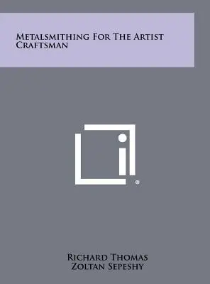 Metalsmithing for the Artist Craftsman - Metalsmithing For The Artist Craftsman