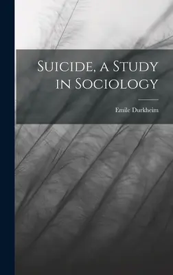 Suicidul, un studiu în sociologie - Suicide, a Study in Sociology