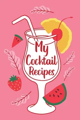 Rețetele mele de cocktailuri: Adult Blank Lined Notebook, Gift for Bartender Mixologist, Cocktail Party Recipe Book, Cocktail Journal, Recipe Notes - My Cocktail Recipes: Adult Blank Lined Notebook, Gift for Bartender Mixologist, Cocktail Party Recipe Book, Cocktail Journal, Recipe Notes