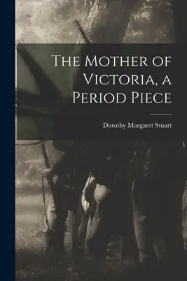 Mama Victoriei, o piesă de epocă - The Mother of Victoria, a Period Piece