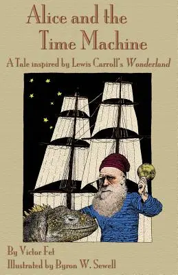 Alice și mașina timpului: O poveste inspirată de Țara Minunilor a lui Lewis Carroll și de Mașina timpului a lui H. G. Wells - Alice and the Time Machine: A Tale inspired by Lewis Carroll's Wonderland and H. G. Wells' The Time Machine